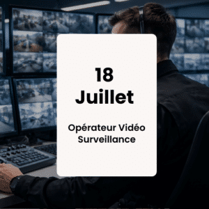 Formation Opérateur vidéo surveillance 18 Juillet